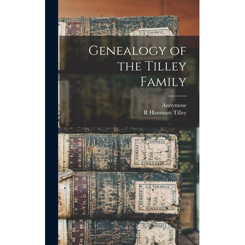 Genealogy Of The Tilley Family