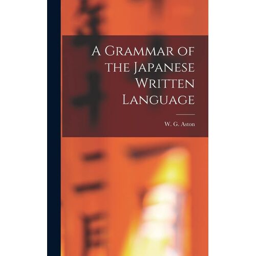 A Grammar Of The Japanese Written Language