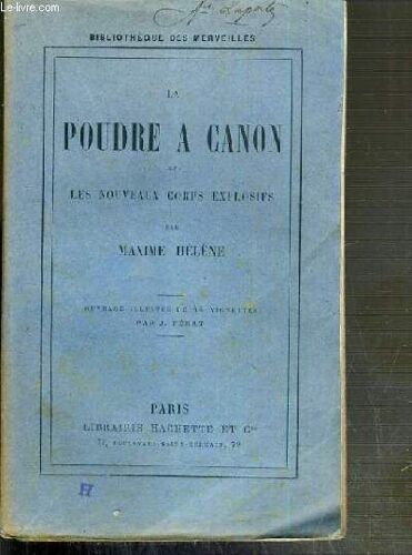 La Poudre A Canon Et Les Nouveaux Corps Explosifs  / Bibliotheque Des Merveilles - 2nde Edition.