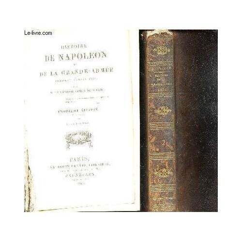 Histoire De Napoleon Et De La Grande Armee - En 2 Volumes / Pendant L'année 1812 / Tomes 1 + 2 / 3e Edition.