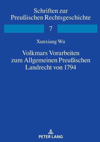 Volkmars Vorarbeiten Zum Allgemeinen Preußischen Landrecht Von 1794