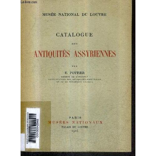 Catalogue Des Antiquites Assyriennes - Musee National Du Louvre.
