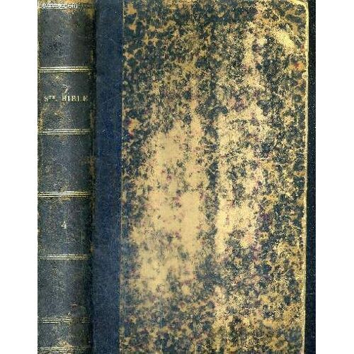 Nouveau Commentaire Litteral Critique Et Theologique Avec Rapport Aux Textes Primitfs Sur Tous Les Livres Des Divines Ecritures - Tome 4 - 2e Edition.