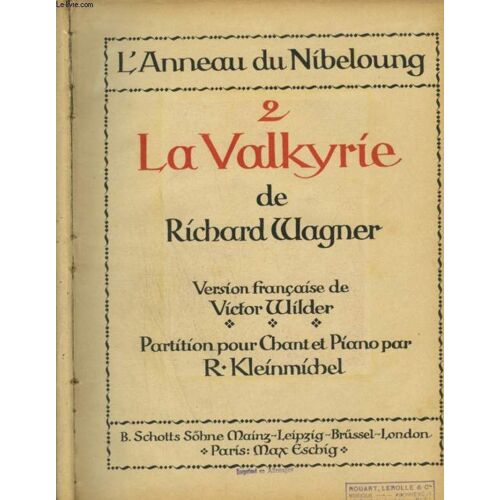 L'anneau Du Nibeloung - 2 - La Valkyrie - Partitions Pour Piano Et Chant Avec Paroles Francaises.