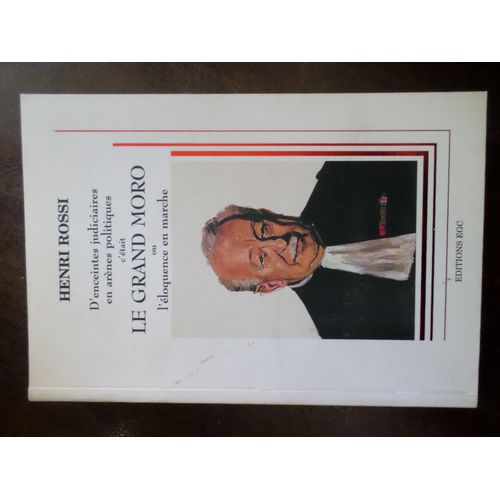 D'enceintes Judiciaires En Arènes Politiques - C'était Le Grand Moro Ou L'éloquence En Marche