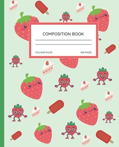 Strawberry Composition Notebook Wide Ruled: Strawberry Cake Composition Notebook Wide Ruled, Strawberry Icecream Composition Notebook: 200 7.5x9.25 Wide Ruled Pages