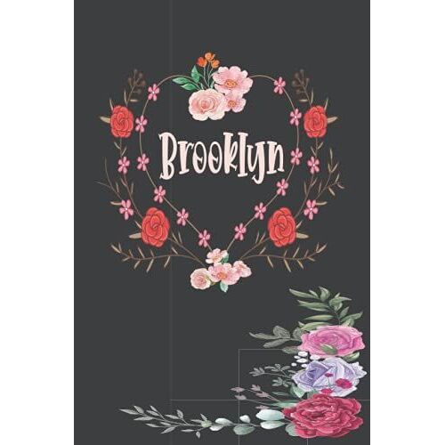 Brooklyn: Notebook Gift For Brooklyn| Floral Design Personalized Name Lined Journal Notebook Diary To Write In, Great Gift For Girls Women, ... And Much More (Personalized Name Gifts) 6x9, 110 Pages