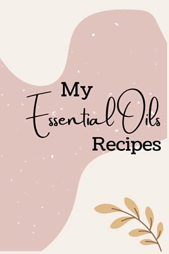 My Essential Oil Recipes
