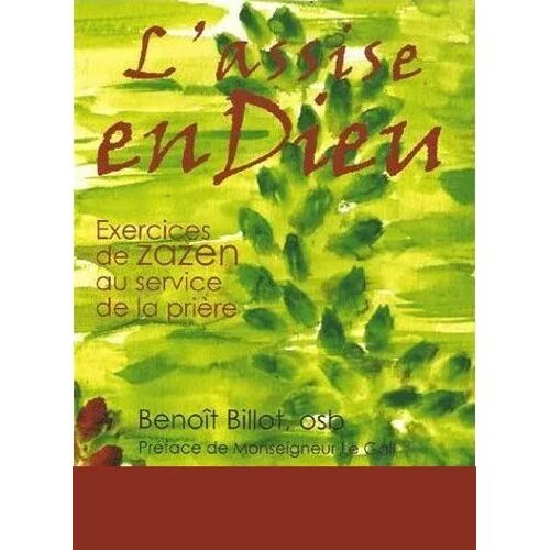 L'assise En Dieu - Exercices De Zazen Au Service De La Prière (1 Cd Audio)