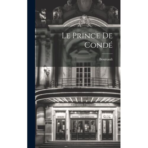 Le Prince De Condé