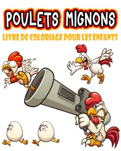 Livre De Coloriage De Poulets Mignons: Avec 30 Poulets Amusants Et Mignons Colorier Pour Les Enfants!(Collection Unique).
