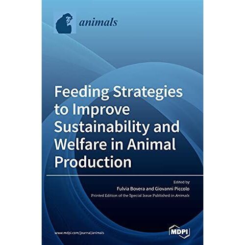 Feeding Strategies To Improve Sustainability And Welfare In Animal Production