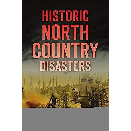 Historic North Country Disasters