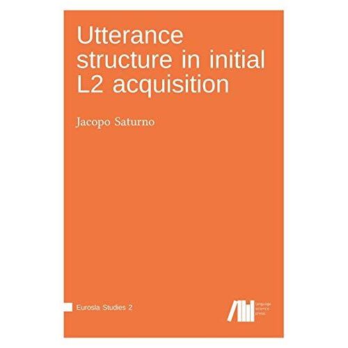 Utterance Structure In Initial L2 Acquisition