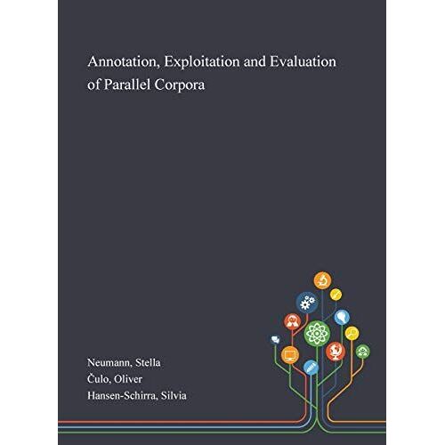 Annotation, Exploitation And Evaluation Of Parallel Corpora