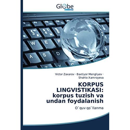 Korpus Lingvistikasi: Korpus Tuzish Va Undan Foydalanish