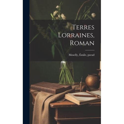 Terres Lorraines, Roman