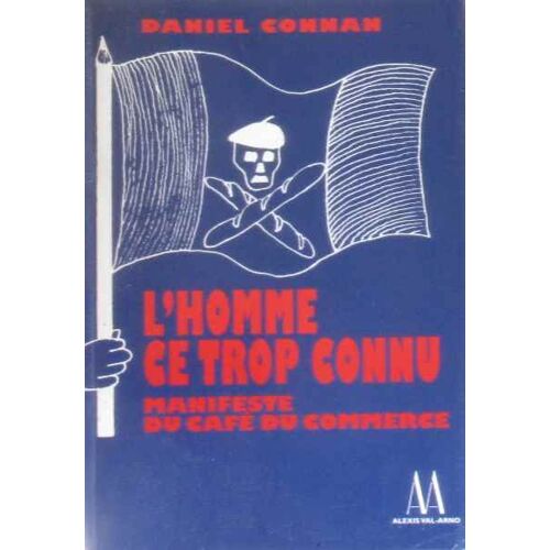 L'homme, Ce Trop Connu: Manifeste Du Café Du Commerce