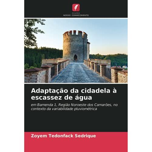 Adaptação Da Cidadela À Escassez De Água