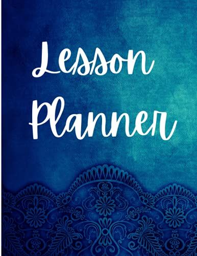 Lesson Planner: 100 Lesson Plans For Teachers: All Your Lesson Plans In One Notebook