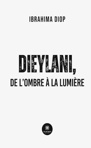 Dieylani, De L'ombre À La Lumière