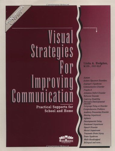 Visual Strategies For Improving Communication: Practical Supports For School & Home