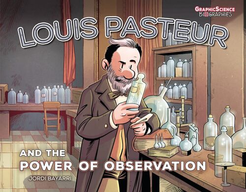 Louis Pasteur And The Power Of Observation