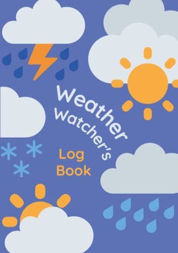 Weather Watcher's Log Book: 3 Year Journal For Weather Watchers To Record And Track Weather Conditions Over Multiple Years