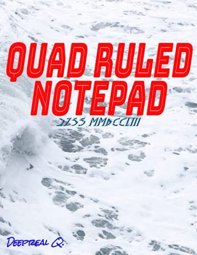 Quad Ruled Notepad 2753 Mmdccliii: Composition Notebook Has 8.5 X 11 Inches Size, 125 First Class White Pages, Splendid Matte Cover.