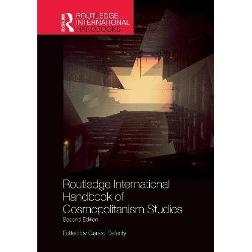 Routledge International Handbook Of Cosmopolitanism Studies