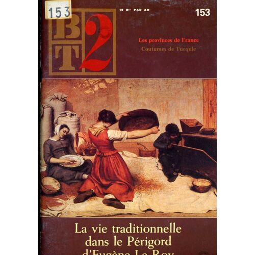 Bt2 La Vie Traditionnelle Dans Le Périgord D'eugène Le Roy 153