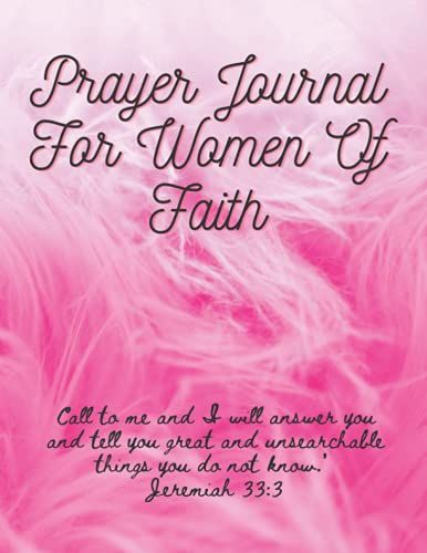 Prayer Journal For Women: Build Yourself Up On Your Most Holy Faith - Jude 20 | A Prayer Journal And Gratitude Journal For Women Of Great Faith | ... | Praise Reports | Perfect Gift For Women |