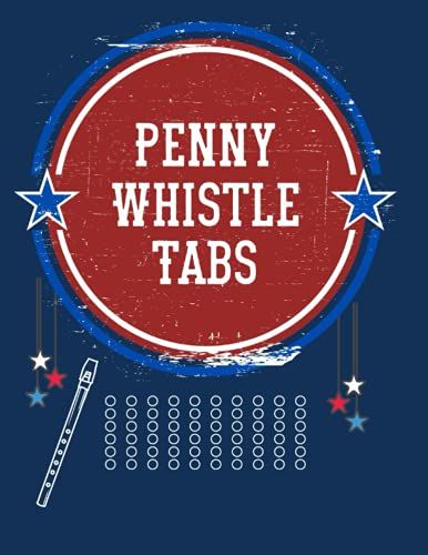Penny Whistle Tabs: Rows Of Blank Tabs For Tin Whistle Music