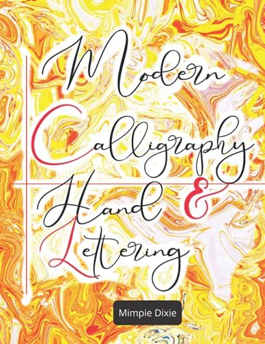 Modern Calligraphy And Lettering Basics: Beginner Level With Step By Step Guidance (Thick Pages)