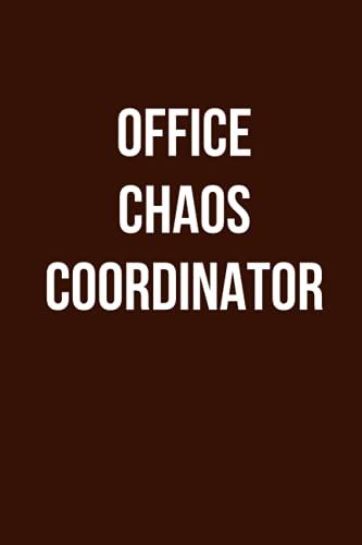 Office Chaos Coordinator: Lined Notebook: Funny Blank Lined Notebook In Office