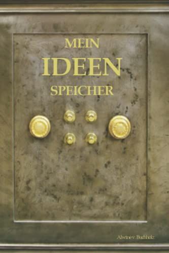 Mein Ideen Speicher: Notiere Ideen - Folge Träumen - Erreiche Ziele. Journal Zum Notieren, Prüfen Und Umsetzen Von Ideen. Ideen Und Träume Werden Wahr, Wenn Du Den Mut Hast, Etwas Dafür Zu Tun.