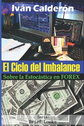 El Ciclo Del Imbalance: Sobre La Estocástica En Forex