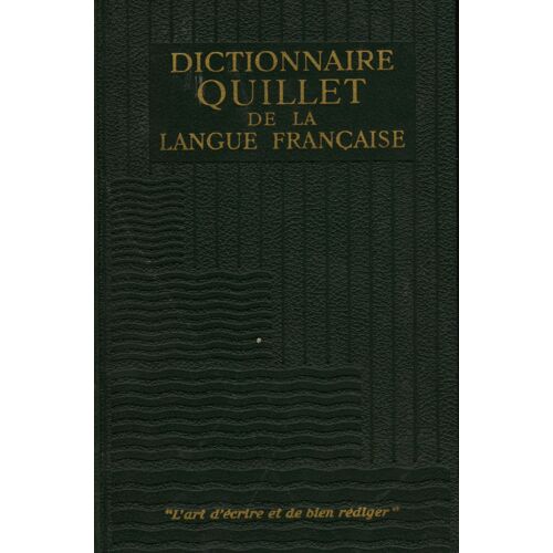 Dictionnaire Quillet De La Langue Française (En Trois Tomes)