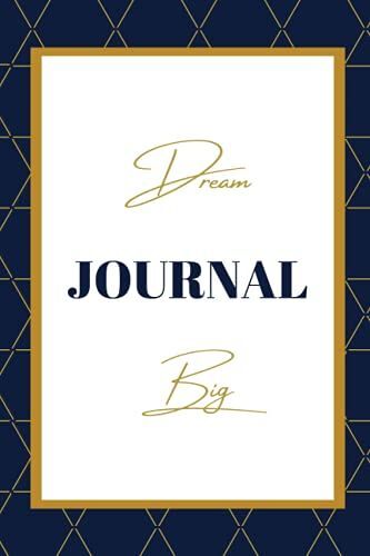 Dream Big Journal: A Classy Geometric Style Journal