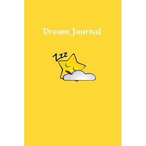 Dream Journal: Notebook/Journal To Write Down And Track Your Dreams And Thoughts. 120 Pages, Ruled Journal Style. White Interior With Black Lines. 6x9 Inches. Glossy Soft Cover. Easy To Carry Around.