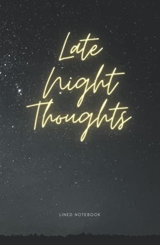 Late Night Thoughts: Lined Notebook