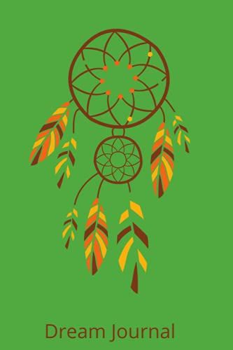Dream Journal: Natural Green Cover Dream Journal With Earth Colored Dreamcatcher Cover Design, 6x9 Inches Dream Notebook, 94 Writing Pages In Total
