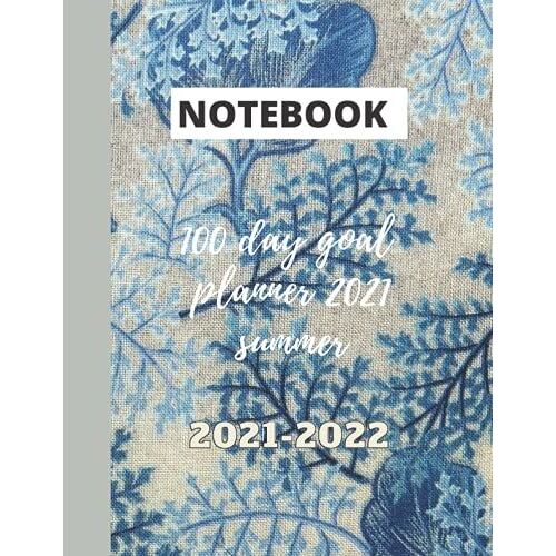 100 Day Goal Planner 2021 Summer: Daily Planner 2021,Summer Goals Planner, Achieve Your Goals , Organize And Track ,Funny ,Good Time , Size (8.5 X 11 Inches) , 100 Pages , Dreams , Motivational ,