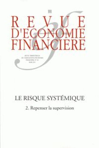 Revue D'économie Financière N° 101, Mars 2011 - Le Risque Systémique - 2. Repenser La Supervision