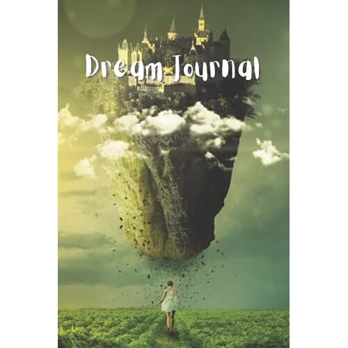Dream Journal - Diary For Recording Dream Interpretations. 6 X 9 Inch Size, 120 Pages. Perfect Gift For Women, Girls, Guys And Kids.