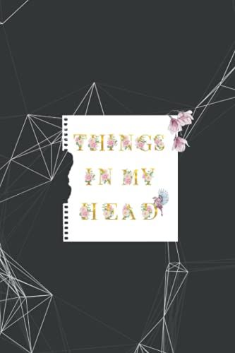 Things In My Head: Elegant And Beautiful Notebook/Diary Design Which Makes It A Great Gift Or Complimentary Item For Any Gift-Giving Occasion For Loved Ones
