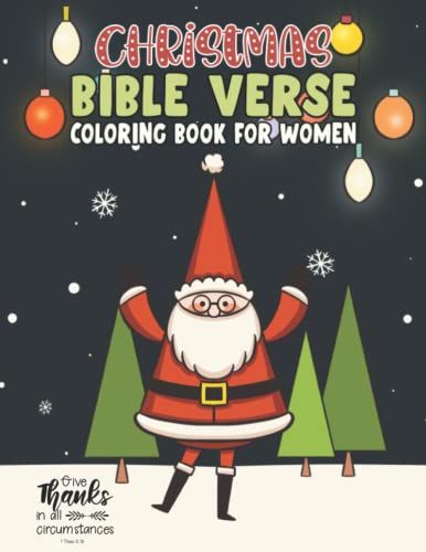 Christmas Bible Verse Coloring Book For Women: Uplifting Fun Easy Inspirational Bible Verse Quote Christian Coloring Book For Women With Anxiety And ... Book For Christian Women Xmas Holiday Gift