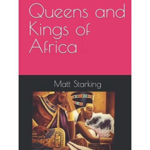 Queens And Kings Of Africa