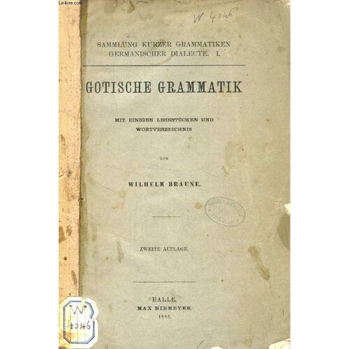 Gotische Grammatik, Mit Einigen Lesestücken Und Wortverzeichnis