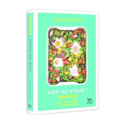 Hop Au Four ! - Rapide, 75 Plats Prêts En 30 Minutes